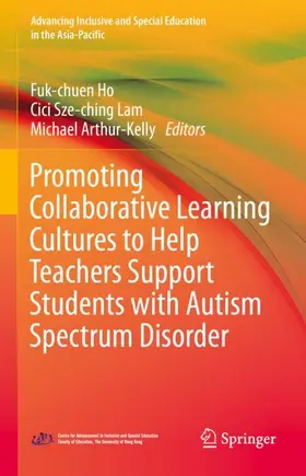Ho / Lam / Arthur- Kelly |  Promoting Collaborative Learning Cultures to Help Teachers Support Students with Autism Spectrum Disorder | Buch |  Sack Fachmedien