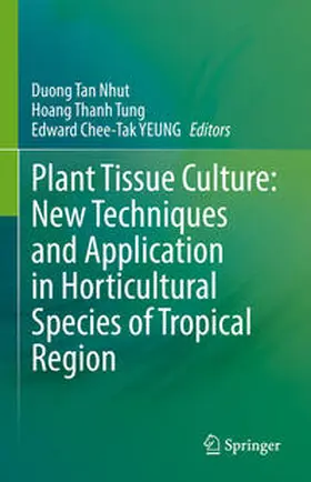 Nhut / Tung / YEUNG | Plant Tissue Culture: New Techniques and Application in Horticultural Species of Tropical Region | E-Book | www.sack.de