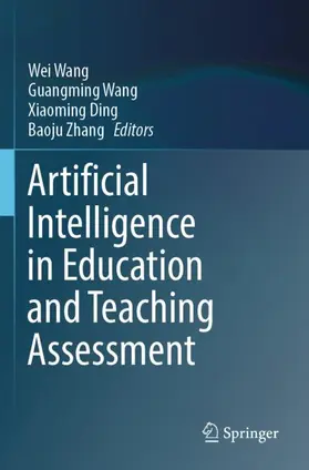 Wang / Zhang / Ding |  Artificial Intelligence in Education and Teaching Assessment | Buch |  Sack Fachmedien