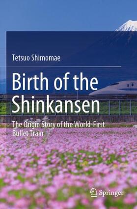 Shimomae |  Birth of the Shinkansen | Buch |  Sack Fachmedien