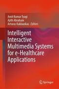 Tyagi / Kaklauskas / Abraham |  Intelligent Interactive Multimedia Systems for e-Healthcare Applications | Buch |  Sack Fachmedien