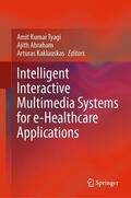 Tyagi / Abraham / Kaklauskas |  Intelligent Interactive Multimedia Systems for e-Healthcare Applications | eBook | Sack Fachmedien