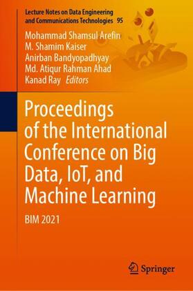 Arefin / Kaiser / Ray |  Proceedings of the International Conference on Big Data, IoT, and Machine Learning | Buch |  Sack Fachmedien