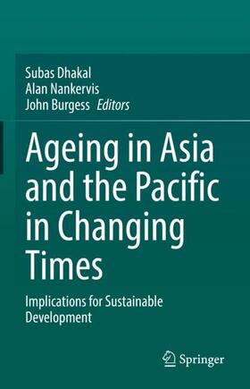 Dhakal / Burgess / Nankervis | Ageing Asia and the Pacific in Changing Times | Buch | 978-981-1666-62-9 | sack.de