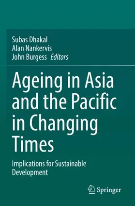 Dhakal / Burgess / Nankervis |  Ageing Asia and the Pacific in Changing Times | Buch |  Sack Fachmedien