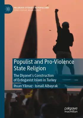 Albayrak / Yilmaz |  Populist and Pro-Violence State Religion | Buch |  Sack Fachmedien