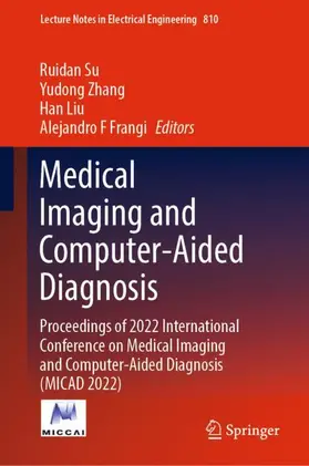 Su / Zhang / Liu |  Medical Imaging and Computer-Aided Diagnosis | Buch |  Sack Fachmedien