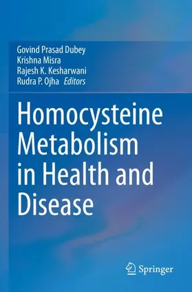 Dubey / Ojha / Misra |  Homocysteine Metabolism in Health and Disease | Buch |  Sack Fachmedien