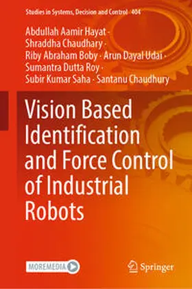 Hayat / Chaudhary / Boby |  Vision Based Identification and Force Control of Industrial Robots | eBook | Sack Fachmedien