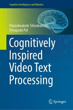 Shivakumara / Pal | Cognitively Inspired Video Text Processing | E-Book | sack.de