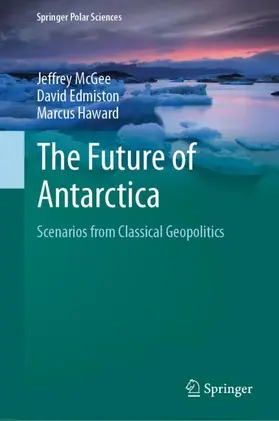 McGee / Haward / Edmiston |  The Future of Antarctica | Buch |  Sack Fachmedien