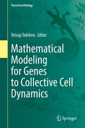 Tokihiro | Mathematical Modeling for Genes to Collective Cell Dynamics | E-Book | sack.de
