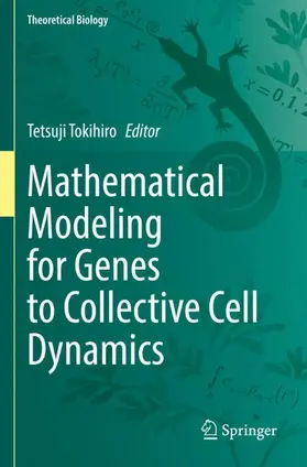 Tokihiro |  Mathematical Modeling for Genes to Collective Cell Dynamics | Buch |  Sack Fachmedien