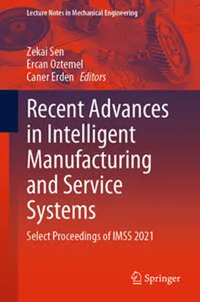 Sen / Oztemel / Erden | Recent Advances in Intelligent Manufacturing and Service Systems | E-Book | sack.de