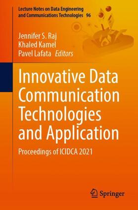 Raj / Lafata / Kamel |  Innovative Data Communication Technologies and Application | Buch |  Sack Fachmedien
