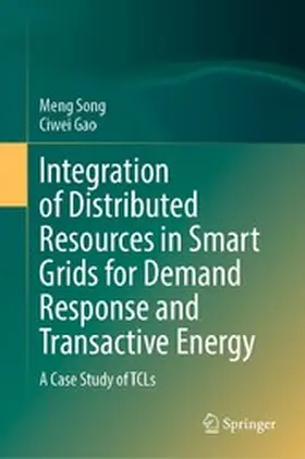 Song / Gao |  Integration of Distributed Resources in Smart Grids for Demand Response and Transactive Energy | eBook | Sack Fachmedien