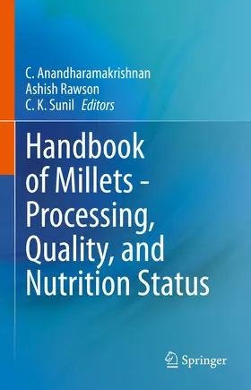 Anandharamakrishnan / Rawson / Sunil | Handbook of Millets - Processing, Quality, and Nutrition Status | E-Book | www.sack.de