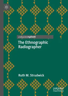 Strudwick |  The Ethnographic Radiographer | Buch |  Sack Fachmedien