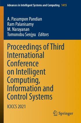 Pandian / Senjyu / Palanisamy |  Proceedings of Third International Conference on Intelligent Computing, Information and Control Systems | Buch |  Sack Fachmedien