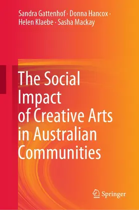 Gattenhof / Hancox / Klaebe |  The Social Impact of Creative Arts in Australian Communities | eBook | Sack Fachmedien