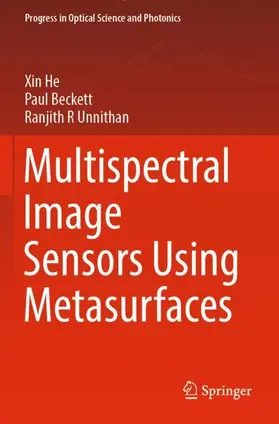 He / Unnithan / Beckett |  Multispectral Image Sensors Using Metasurfaces | Buch |  Sack Fachmedien