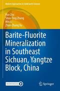 Zou / Xu / Zhang |  Barite-Fluorite Mineralization in Southeast Sichuan, Yangtze Block, China | Buch |  Sack Fachmedien