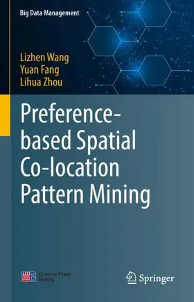 Wang / Zhou / Fang |  Preference-based Spatial Co-location Pattern Mining | Buch |  Sack Fachmedien