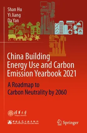 Hu / Jiang / Yan |  China Building Energy Use and Carbon Emission Yearbook 2021 | Buch |  Sack Fachmedien