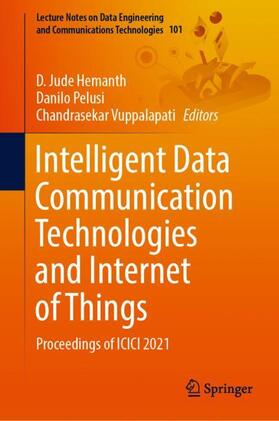 Hemanth / Vuppalapati / Pelusi |  Intelligent Data Communication Technologies and Internet of Things | Buch |  Sack Fachmedien
