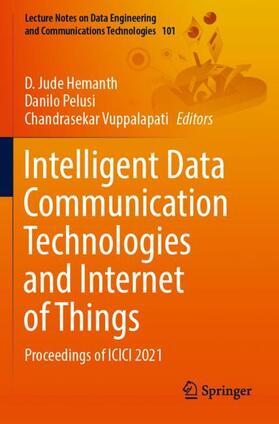 Hemanth / Vuppalapati / Pelusi |  Intelligent Data Communication Technologies and Internet of Things | Buch |  Sack Fachmedien