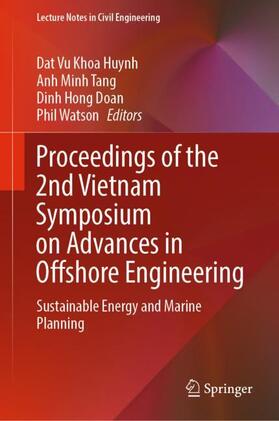 Huynh / Watson / Tang | Proceedings of the 2nd Vietnam Symposium on Advances in Offshore Engineering | Buch | 978-981-1677-34-2 | sack.de