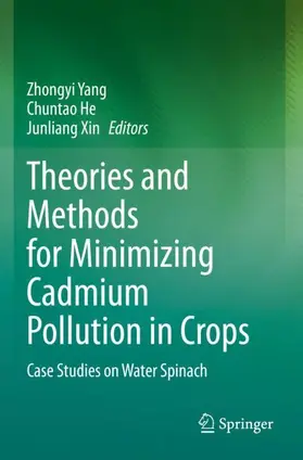 Yang / Xin / He |  Theories and Methods for Minimizing Cadmium Pollution in Crops | Buch |  Sack Fachmedien