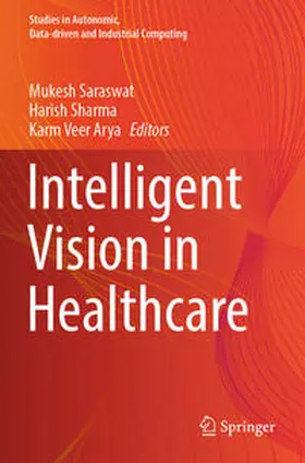 Saraswat / Arya / Sharma |  Intelligent Vision in Healthcare | Buch |  Sack Fachmedien