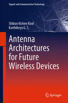 Koul / G. S. | Antenna Architectures for Future Wireless Devices | E-Book | sack.de