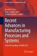 Dave / Nedelcu / Dixit |  Recent Advances in Manufacturing Processes and Systems | Buch |  Sack Fachmedien