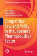Negishi / Wakui / Mariyama |  Competition Law and Policy in the Japanese Pharmaceutical Sector | eBook | Sack Fachmedien