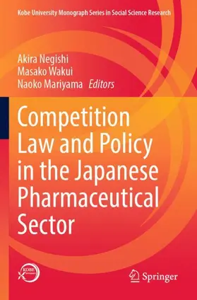 Negishi / Mariyama / Wakui |  Competition Law and Policy in the Japanese Pharmaceutical Sector | Buch |  Sack Fachmedien