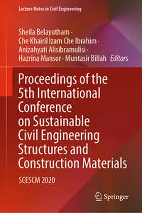 Belayutham / Che Ibrahim / Alisibramulisi |  Proceedings of the 5th International Conference on Sustainable Civil Engineering Structures and Construction Materials | eBook | Sack Fachmedien