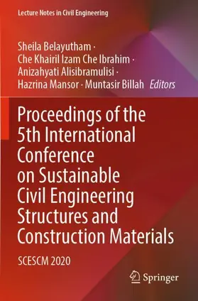 Belayutham / Che Ibrahim / Billah |  Proceedings of the 5th International Conference on Sustainable Civil Engineering Structures and Construction Materials | Buch |  Sack Fachmedien
