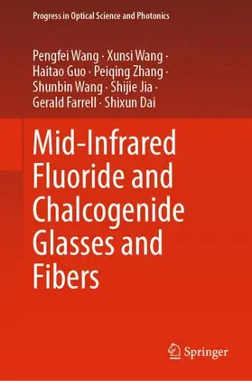 Wang / Guo / Dai |  Mid-Infrared Fluoride and Chalcogenide Glasses and Fibers | Buch |  Sack Fachmedien