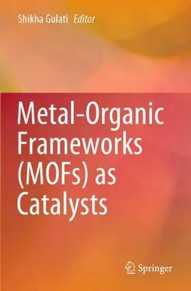 Gulati |  Metal-Organic Frameworks (MOFs) as Catalysts | Buch |  Sack Fachmedien