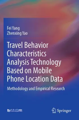 Yao / Yang |  Travel Behavior Characteristics Analysis Technology Based on Mobile  Phone Location Data | Buch |  Sack Fachmedien