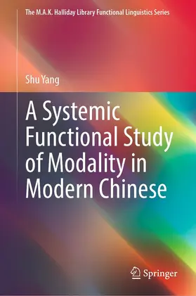 Yang |  A Systemic Functional Study of Modality in Modern Chinese | eBook | Sack Fachmedien