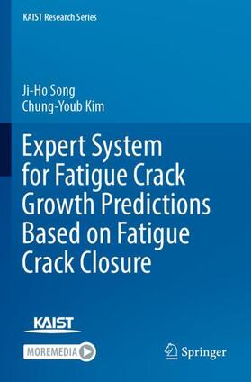 Kim / Song |  Expert System for Fatigue Crack Growth Predictions Based on Fatigue Crack Closure | Buch |  Sack Fachmedien