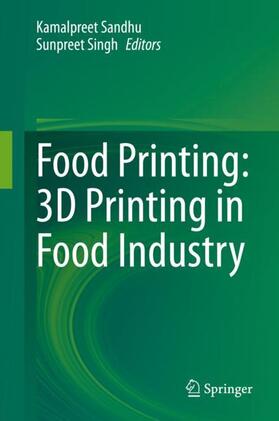 Singh / Sandhu |  Food Printing: 3D Printing in Food Industry | Buch |  Sack Fachmedien