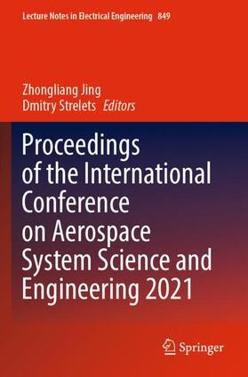 Strelets / Jing | Proceedings of the International Conference on Aerospace System Science and Engineering 2021 | Buch | 978-981-1681-56-1 | sack.de
