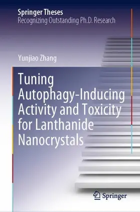 Zhang | Tuning Autophagy-Inducing Activity and Toxicity for Lanthanide Nanocrystals | Buch | 978-981-16-8165-3 | www.sack.de