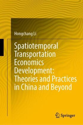 Li |  Spatiotemporal Transportation Economics Development: Theories and Practices in China and Beyond | Buch |  Sack Fachmedien