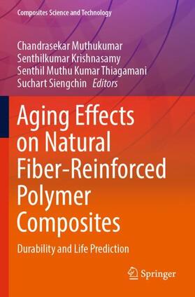 Muthukumar / Siengchin / Krishnasamy | Aging Effects on Natural Fiber-Reinforced Polymer Composites | Buch | 978-981-1683-62-6 | sack.de