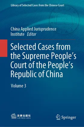 China Institute of Applied Jurisprudence |  Selected Cases from the Supreme People’s Court of the People’s Republic of China | eBook | Sack Fachmedien